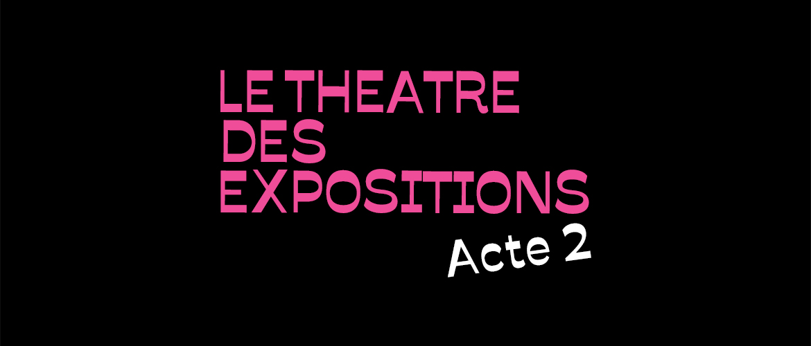 Le Théâtre des Expositions